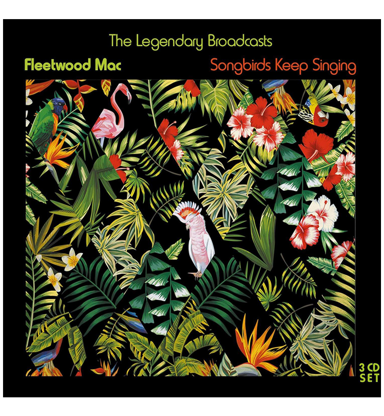 Fleetwood Mac – Songbirds Keep Singing (3-CD Set)